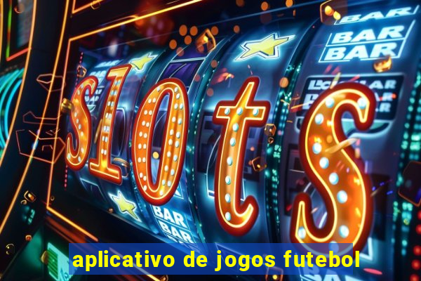 aplicativo de jogos futebol